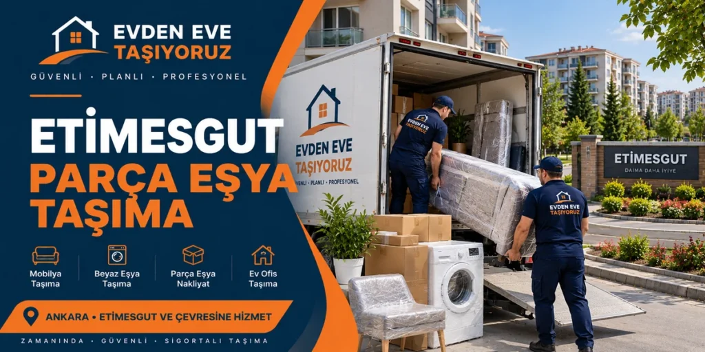 Etimesgut Parça Eşya Taşıma